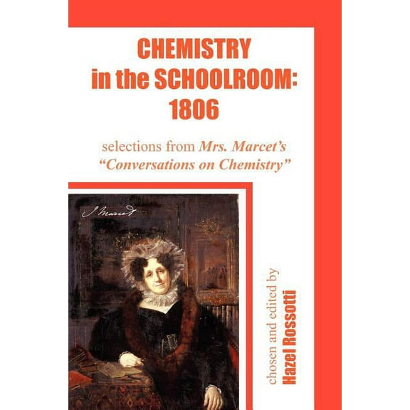Chemistry in the Schoolroom: 1806: Selections from Mrs. Marcet's Conversations on Chemistry, (Paperback)
