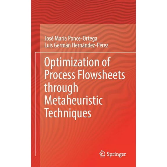 Optimization of Process Flowsheets Through Metaheuristic Techniques, (Hardcover)