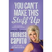 Pre-Owned You Can't Make This Stuff Up: Life-Changing Lessons from Heaven (Hardcover 9781476764436) by Theresa Caputo