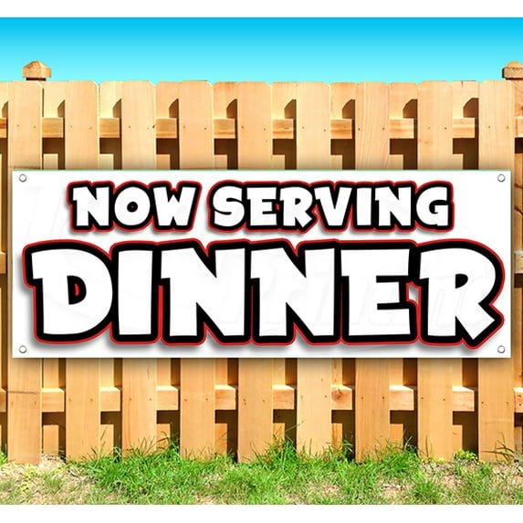 Now Serving Dinner 13 oz Vinyl Banner With Metal Grommets