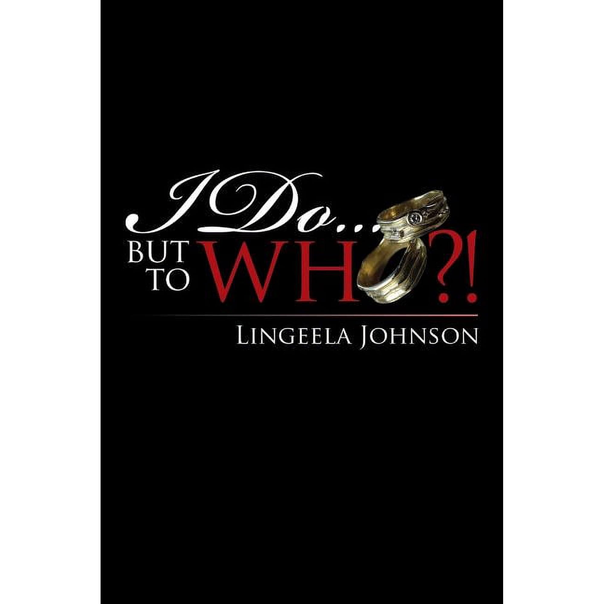 I Do . . . but to Who?! (Paperback)