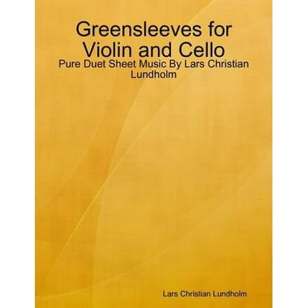 Greensleeves for Violin and Cello - Pure Duet Sheet Music By Lars Christian Lundholm -