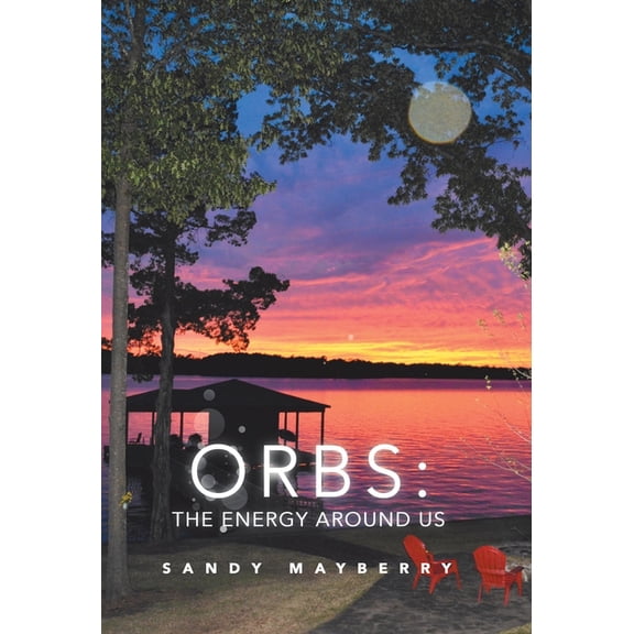 Orbs: the Energy Around Us, (Hardcover)