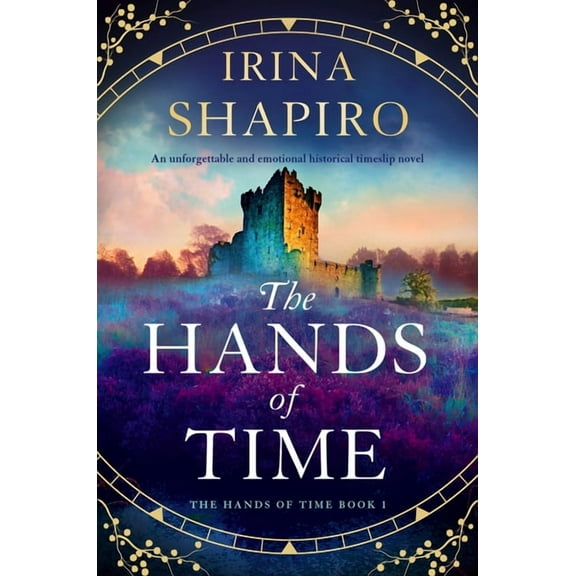 Hands of Time The Hands of Time: An Unforgettable and Emotional Historical Timeslip Novel, Book 1, (Paperback)