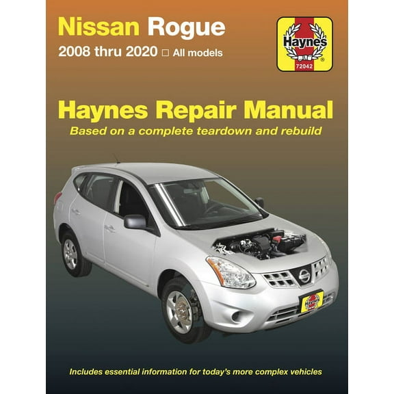 Haynes Repair Manual: Nissan Rogue : 2008 Thru 2020 All Models - Based on a Complete Teardown and Rebuild (Paperback)