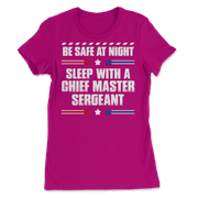 Funny Chief Master Sergeant T-Shirt - Be Safe at Night