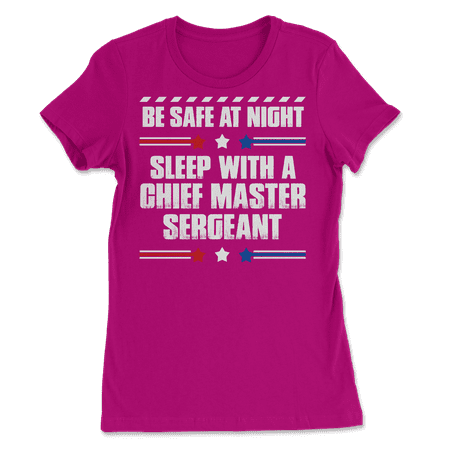 Funny Chief Master Sergeant T-Shirt - Be Safe at Night