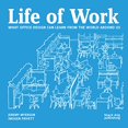 thumbnail image 1 of Pre-Owned Life of Work: What Office Design Can Learn from the World Around Us (Paperback) 1908966785 9781908966780, 1 of 1
