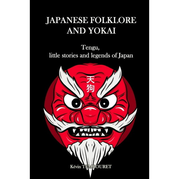 Japanese folklore and Yokai: Tengu, little stories and legends of Japan (Paperback)