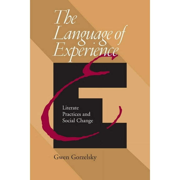 Composition, Literacy, and Culture Language of Experience: Literate Practices and Social Change, Book 163, (Paperback)