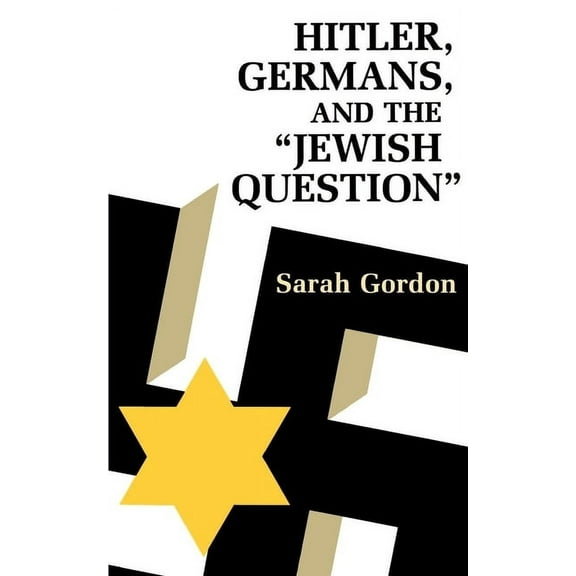 Hitler, Germans, and the Jewish Question, (Paperback)