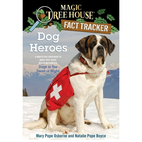 Magic Tree House Fact Tracker Dog Heroes: A Nonfiction Companion to Magic Tree House Merlin Mission #18: Dogs in the Dead of Night, Book 24, (Paperback)