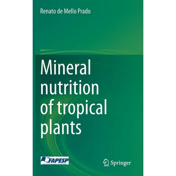 Mineral Nutrition of Tropical Plants, (Hardcover)