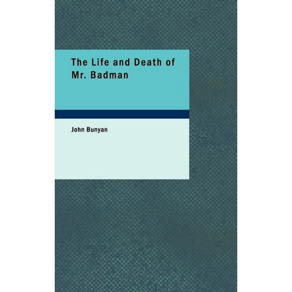 The Life and Death of Mr. Badman, (Paperback)