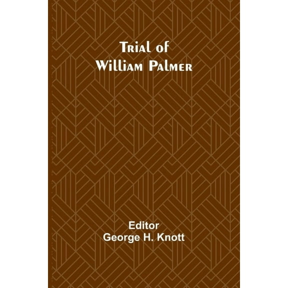 Trial of William Palmer, (Paperback)