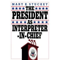 American Politics Series The President as Interpreter-In-Chief, (Paperback)