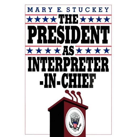 American Politics Series The President as Interpreter-In-Chief, (Paperback)
