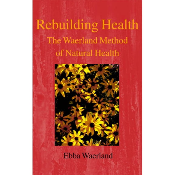 Rebuilding Health: The Waerland Method, (Paperback)
