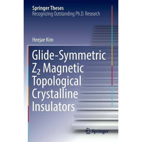 Springer Theses Glide-Symmetric Z2 Magnetic Topological Crystalline Insulators, (Paperback)