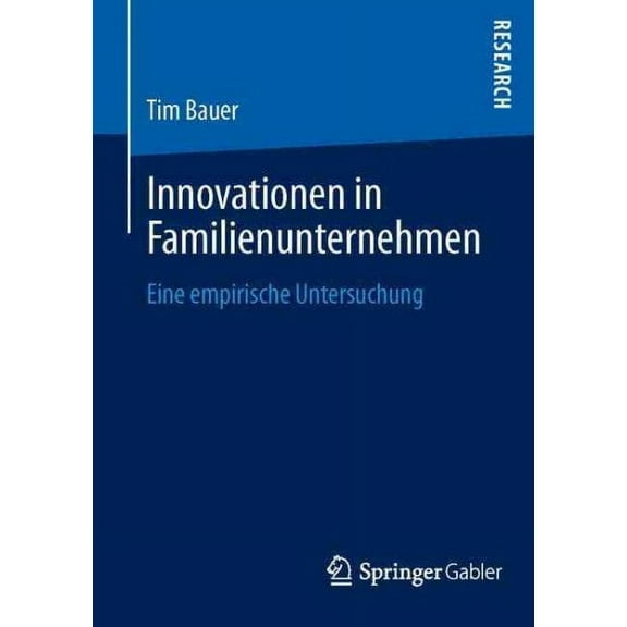 Innovationen in Familienunternehmen: Eine Empirische Untersuchung (Paperback)