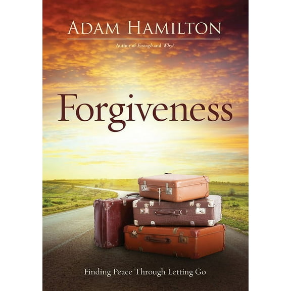 Forgiveness: Finding Peace Through Letting Go, (Paperback)