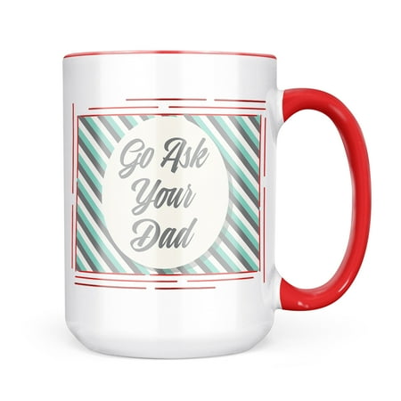 

Neonblond Go Ask Your Dad Father s Day Teal and Grey Stripes Mug gift for Coffee Tea lovers