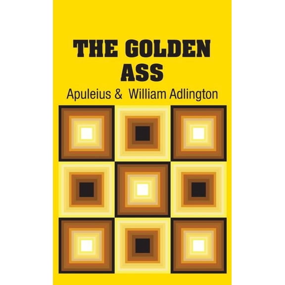 The Golden Ass (Hardcover) by Apuleius, William Adlington