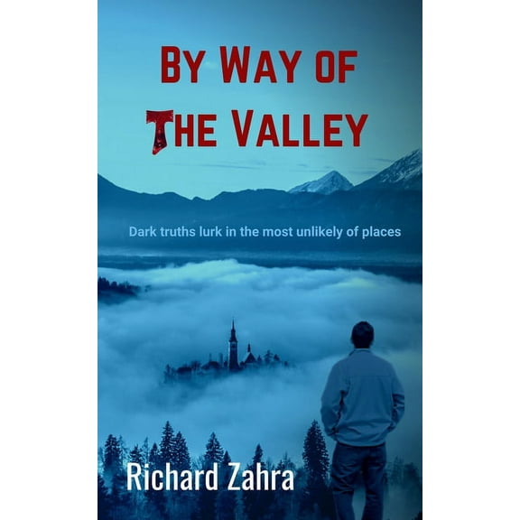 By Way of the Valley : A quest for self-acceptance, love and wisdom (Paperback)