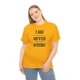thumbnail image 3 of DJH Apparel | I Am Never Wrong Funny Unisex T-shirt, 3 of 7