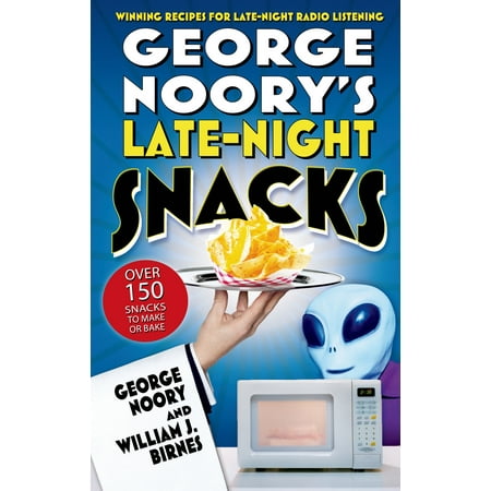 George Noory's Late-Night Snacks : Winning Recipes for Late-Night Radio