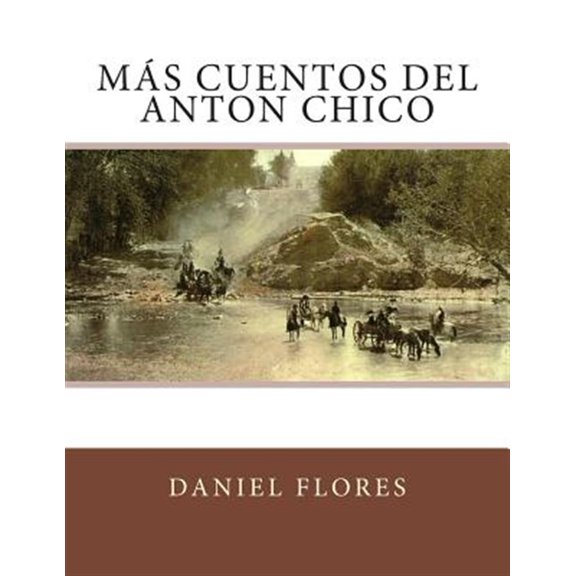 Pre-Owned Ms Cuentos del Anton Chico (Paperback) by Daniel B Flores