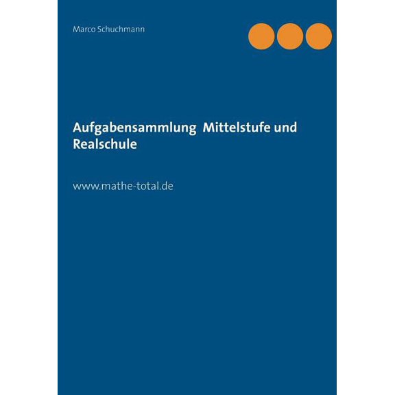 Aufgabensammlung Mittelstufe und Realschule: www.mathe-total.de (Paperback)