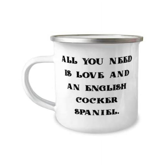 Sarcasm English Cocker Spaniel Dog Gifts, All You Need is Love and an English Cocker, Unique Christmas 12oz Camper Mug From Pet Lovers