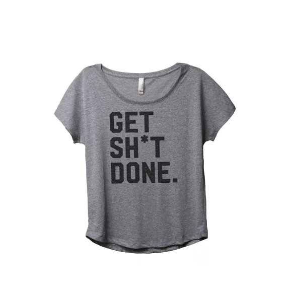 Thread Tank Get Shit Done Women's Relaxed Slouchy Dolman T-Shirt Tee Heather Grey Small