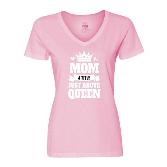 Inktastic Mother's Day Mom a Title Just Above Queen with Crown Women's V-Neck T-Shirt