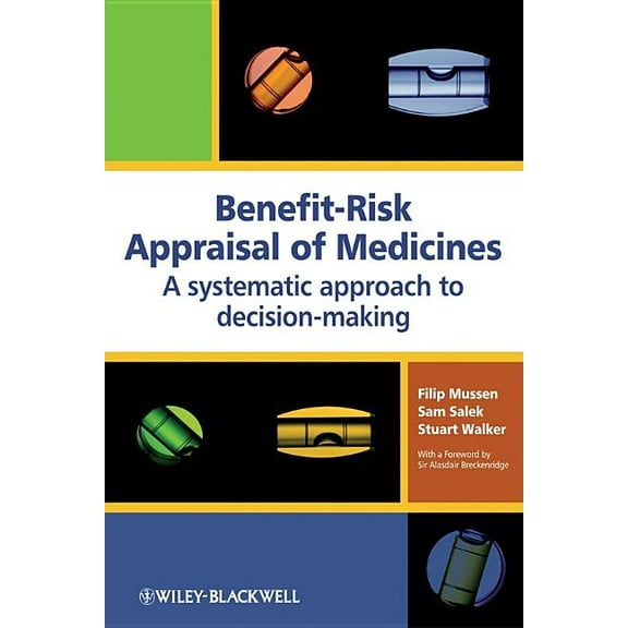 Benefit-Risk Appraisal of Medicines: A Systematic Approach to Decision-Making, (Hardcover)