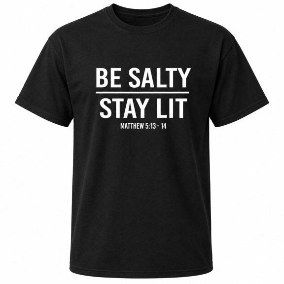 Be Salty Stay Lit Matthew 5:13-14 Christian T-Shirt | Unisex Crew Neck Graphic Tee, Sizes S-4XL