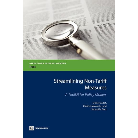 Directions in Development - Trade Streamlining Non-Tariff Measures: A Toolkit for Policy Makers, (Paperback)