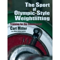 The Sport of Olympic-Style Weightlifting: Training for the Connoisseur, (Paperback)