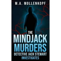 The Mindjack Murders: Detective Jack Stewart Investigates, (Paperback)