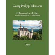 12 Fantasias for solo flute: Including facsimile of the 1732 first edition Paperback 1916483097 9781916483095 Georg Philipp Telemann