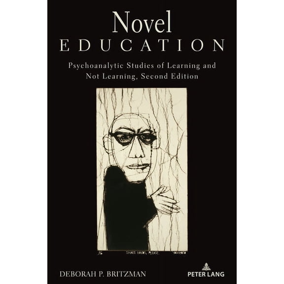 Counterpoints: Novel Education: Psychoanalytic Studies of Learning and Not Learning, Second Edition (Paperback)