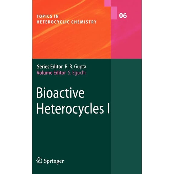 Topics in Heterocyclic Chemistry Bioactive Heterocyles I, Book 6, (Hardcover)