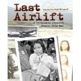 thumbnail image 1 of Last Airlift: A Vietnamese Orphan's Rescue from War, 1 of 1