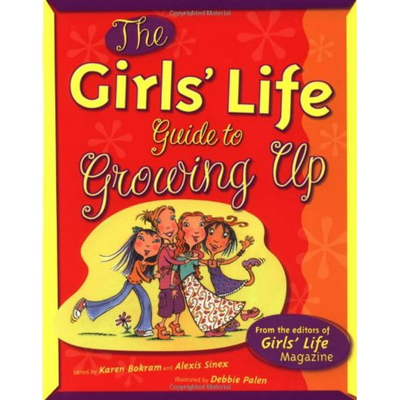 Pre-Owned The Girls' Life Guide to Growing Up (The Girls' Life Series), 9781582700267, 1582700265, Paperback,