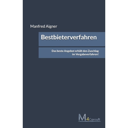 Strategische UnternehmensfÃ¼hrung & S Bestbieterverfahren: Das beste Angebot erhÃ¤lt den Zuschlag im Vergabeverfahren! (Paperback)