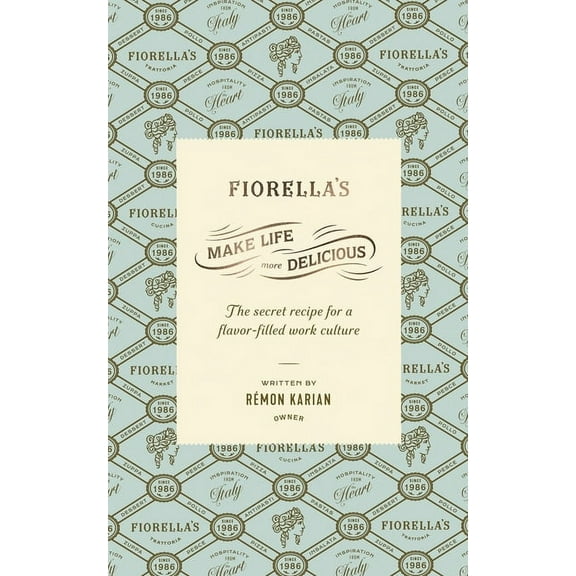 Make Life More Delicious: The Secret Recipe For a Flavor-Filled Work Culture, (Paperback)