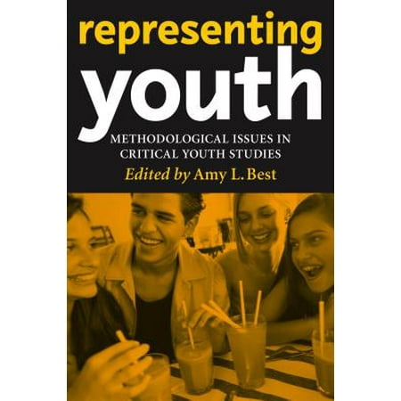 Representing Youth : Methodological Issues in Critical Youth