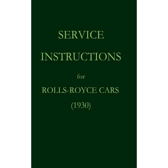 Service Instructions for Rolls-Royce Cars (1930)