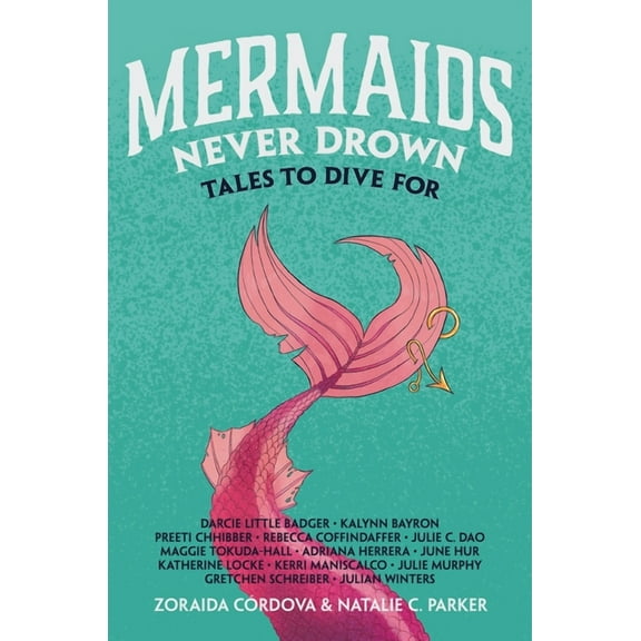 Untold Legends Mermaids Never Drown: Tales to Dive for, Book 2, (Hardcover)